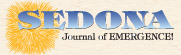 Sedona Journal of Emergence Sedona Journal of Emergence